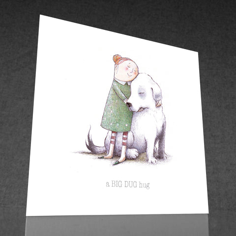 BIG Dug Hug Card - by Keith Pirie